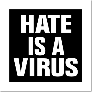 Hate is a virus Posters and Art